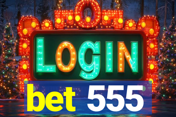 bet 555